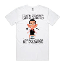 Load image into Gallery viewer, DANIEL ANDREWS IS NOT MY PREMIER T-SHIRT
